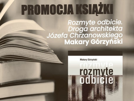 Zaproszenie na promocję książki "Rozmyte odbicie. Droga architekta Józefa Chrzanowskiego"