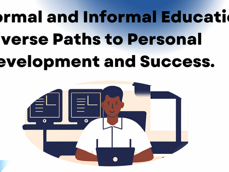 Formal and Informal Education: Diverse Paths to Personal Development and Success