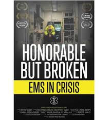 “Honorable But Broken: EMS in Crisis” An Important Must Watch Documentary