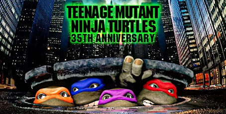 "Teenage Mutant Ninja Turtles" 35th Anniversary!