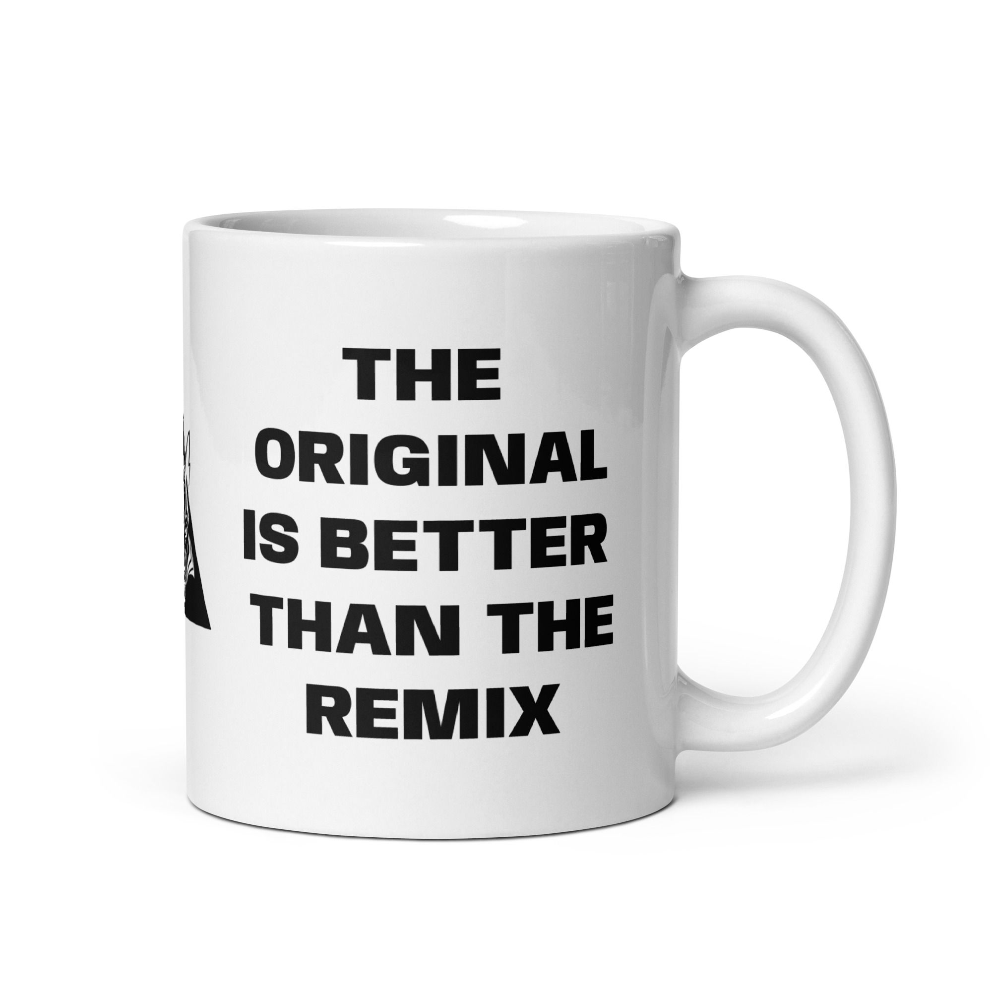 The Original Is Better Than The Remix Mug