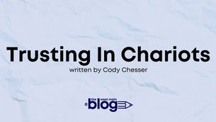 Trusting In Chariots