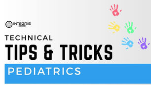 Technical Tips & Tricks Series: Pediatrics