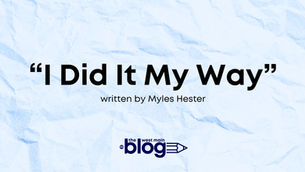 “I did it my way”