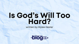 Is God’s Will Too Hard?