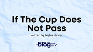 If The Cup Does Not Pass