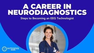 A Career in Neurodiagnostics: Steps to Becoming an EEG Technologist