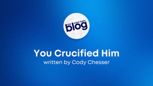 You Crucified Him