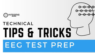 Technical Tips & Tricks Series: EEG Test Preparation