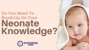 Do you need to brush up on your neonate knowledge?