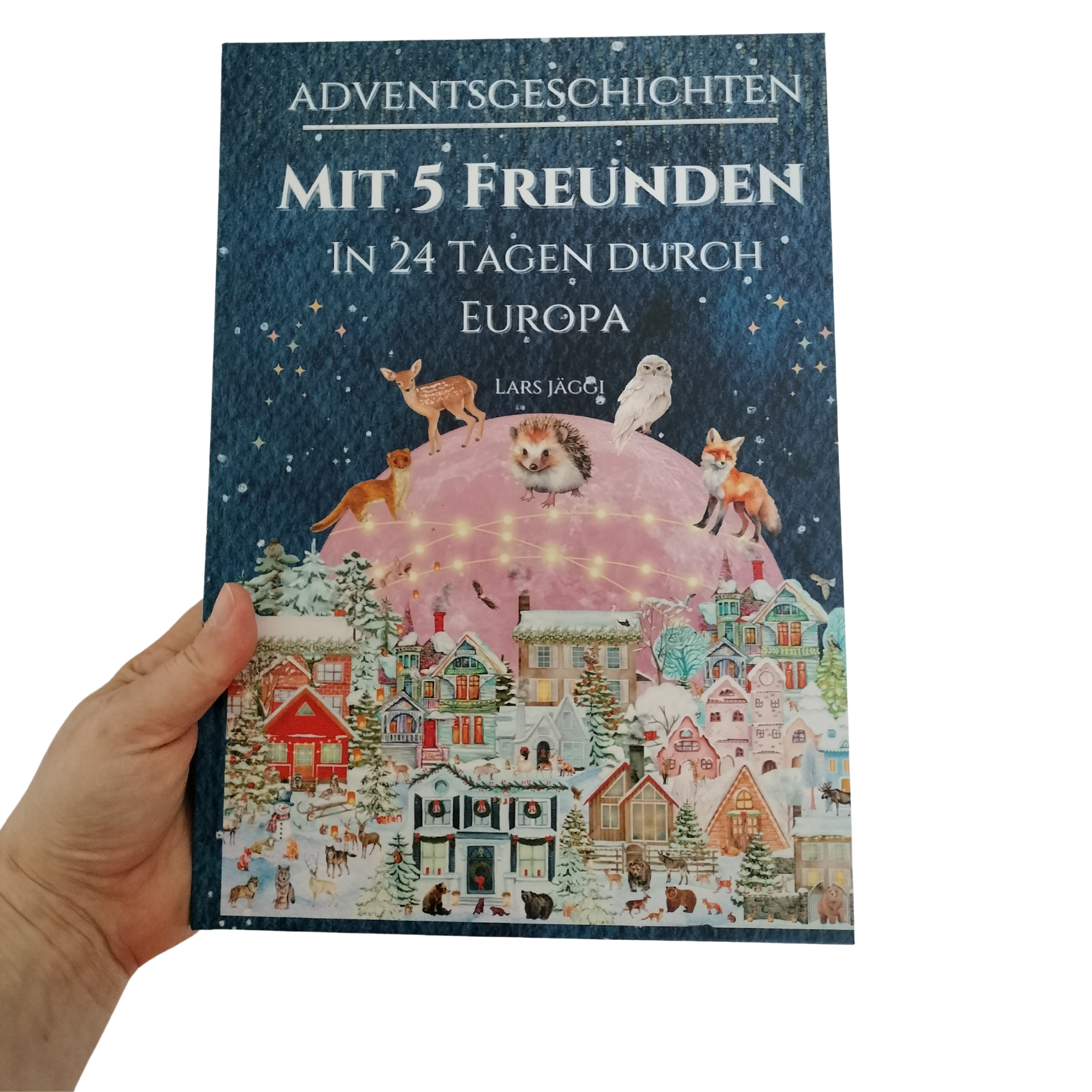 Adventsgeschichten; mit 5 Freunden in 24 Tagen durch Europa