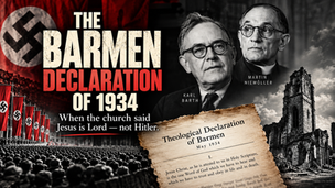 The Barmen Declaration of 1934 - When the Church said Jesus is Lord—not Hitler