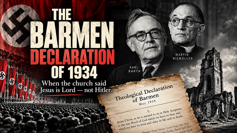 The Barmen Declaration of 1934 - When the Church said Jesus is Lord—not Hitler