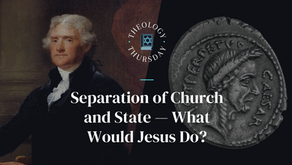 Separation of Church and State—What Would Jesus Do?