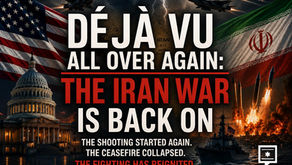 Deja Vu All Over Again: The Iran War Is Back On
