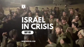 Day 69— Israel in Crisis