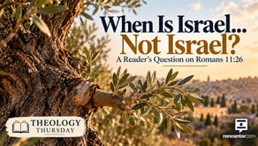 When Is Israel... Not Israel? A Reader’s Question on Romans 11:26