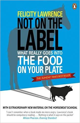 An image of the front cover of the book Not On The Label - a compilation of undercover investigation into the nefarious food producing practices.