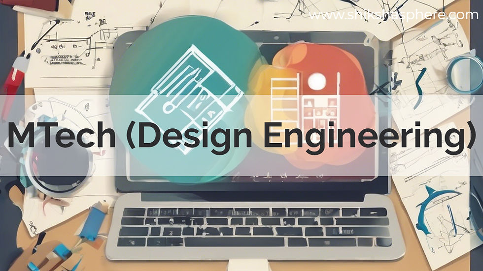 MTech (Design Engineering)