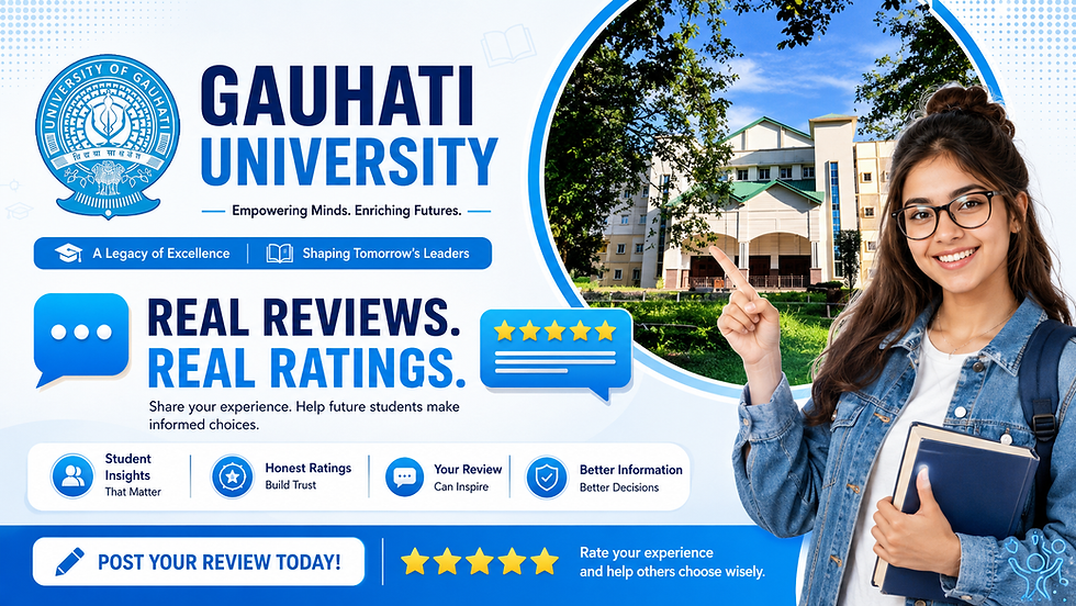 Gauhati University reviews and ratings by students, parents, alumni and teachers