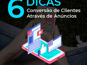 Dicas práticas para uma maior conversão através de anúncios.