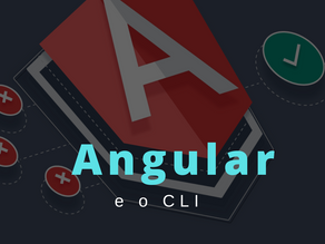 Angular e o CLI