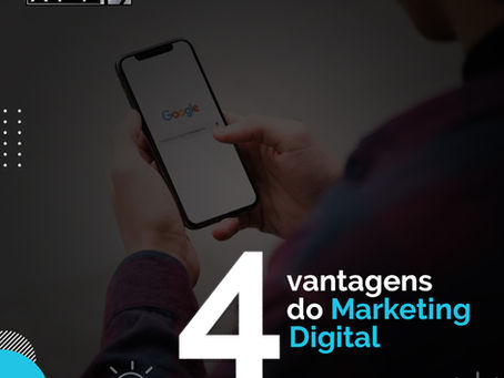4 Vantagens do Marketing Digital