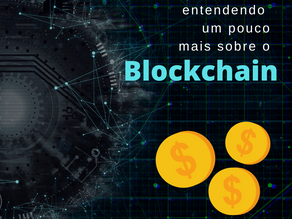 Entendendo um pouco mais o Blockchain