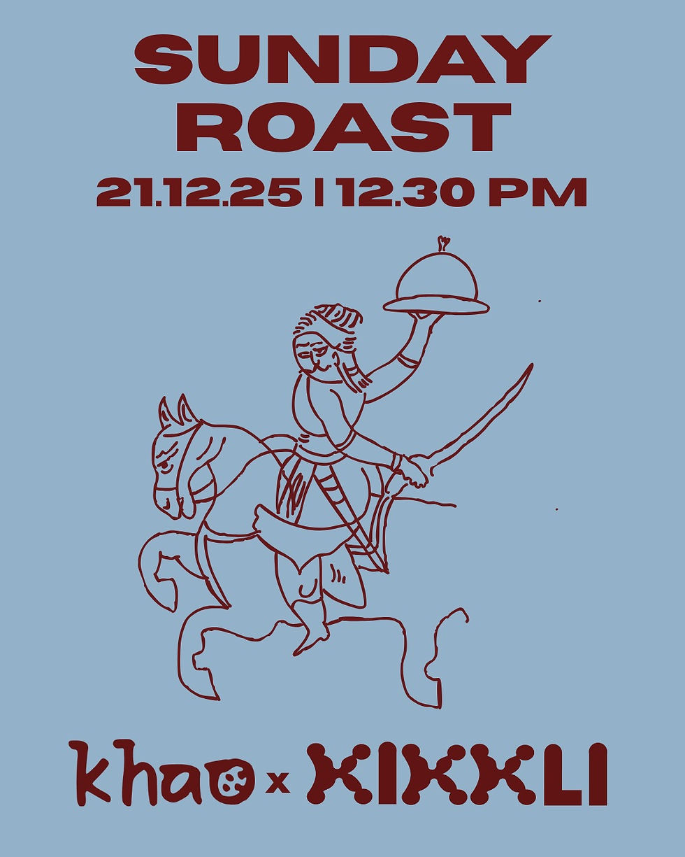 SUNDAY ROAST | Khao x Kikkli | New Delhi
