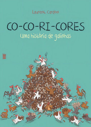 Co-co-ri-cores - Uma História De Galinhas
