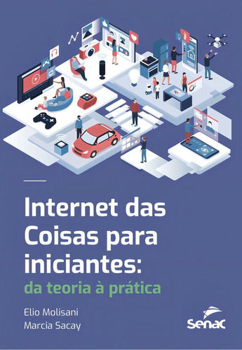 Internet Das Coisas Para Iniciantes - Da Teoria À Prática