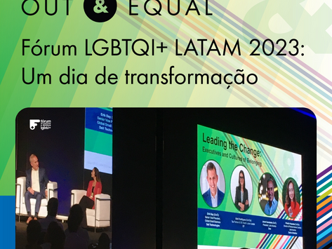 Um dia de Transformação no Fórum LGBTQI+ LATAM 2023 com Out & Equal