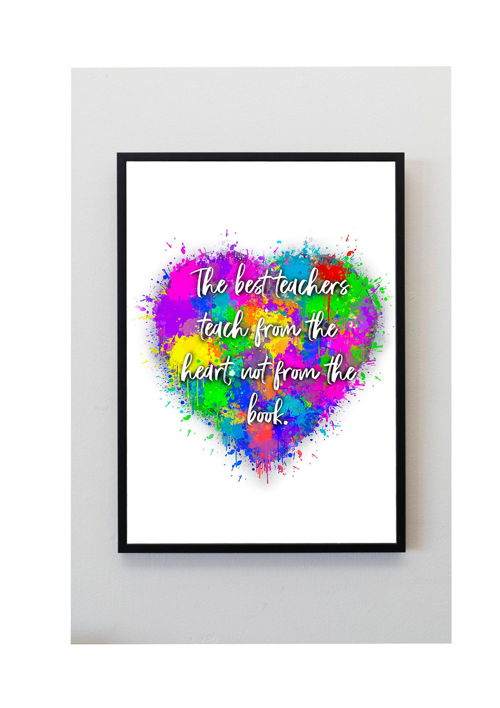 Rainbow heart splatter print teacher gift the best teachers teach from the heart not from the book art