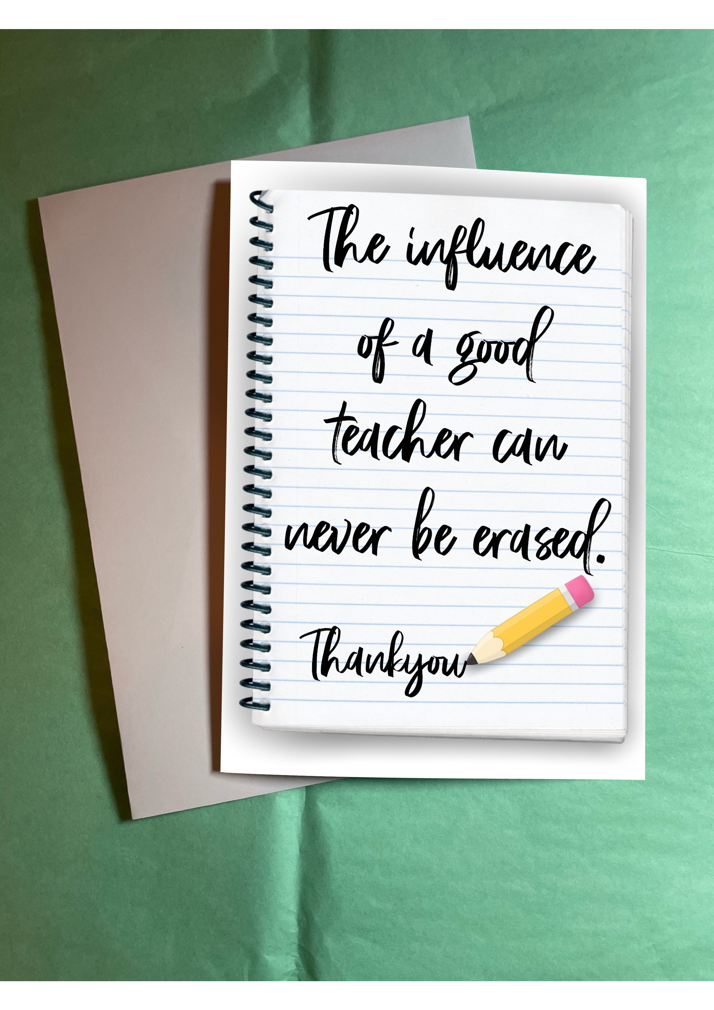 the, influence, of a good, teacher, can, never be, erased, thank you, card,