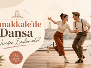 Çanakkale'de Dansa Nereden Başlamalı?