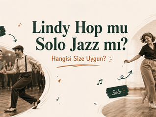 Lindy Hop mu Solo Jazz mı? Hangisi Size Uygun?
