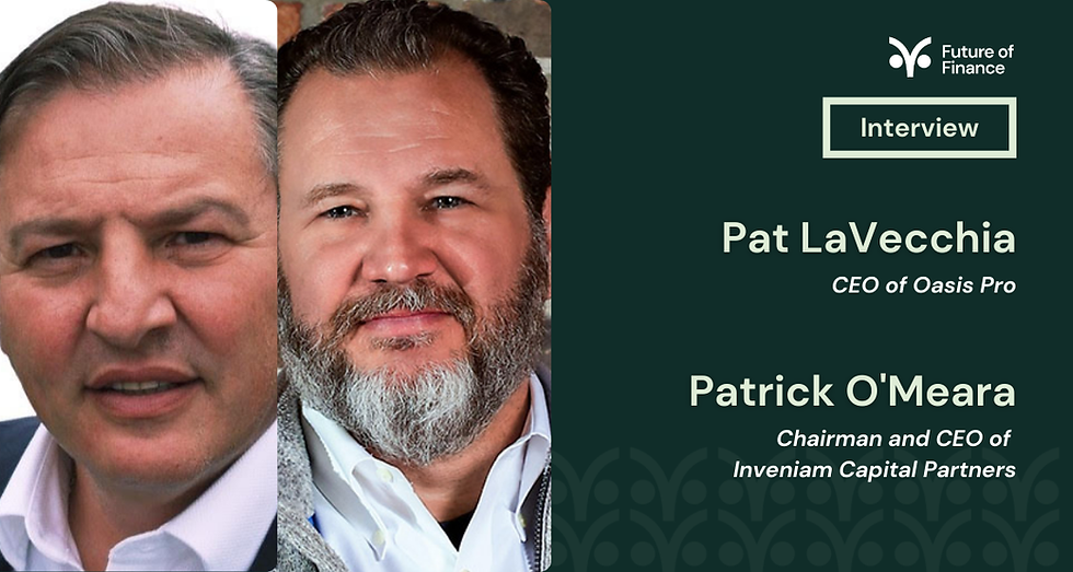 Two men are pictured, alongside text: "Interview, Pat LaVecchia, CEO of Oasis Pro," and "Patrick O'Meara, CEO of Inveniam Capital Partners."