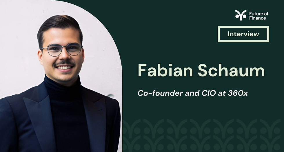 Smiling man in glasses, dark suit, and turtleneck. Text: "Fabian Schaum, Co-founder and CIO at 360x." "Future of Finance Interview" on dark background.
