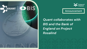 Quant collaborates with BIS and the Bank of England on Project Rosalind