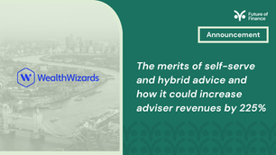 The merits of self-serve and hybrid advice and how it could increase adviser revenues by 225%