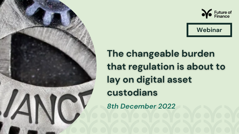 The changeable burden that regulation is about to lay on digital asset custodians