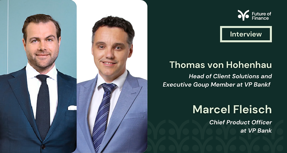 Two men in suits on a split background. Text: "Interview, Thomas von Hohenhau, Marcel Fleisch, Future of Finance, VP Bank."
