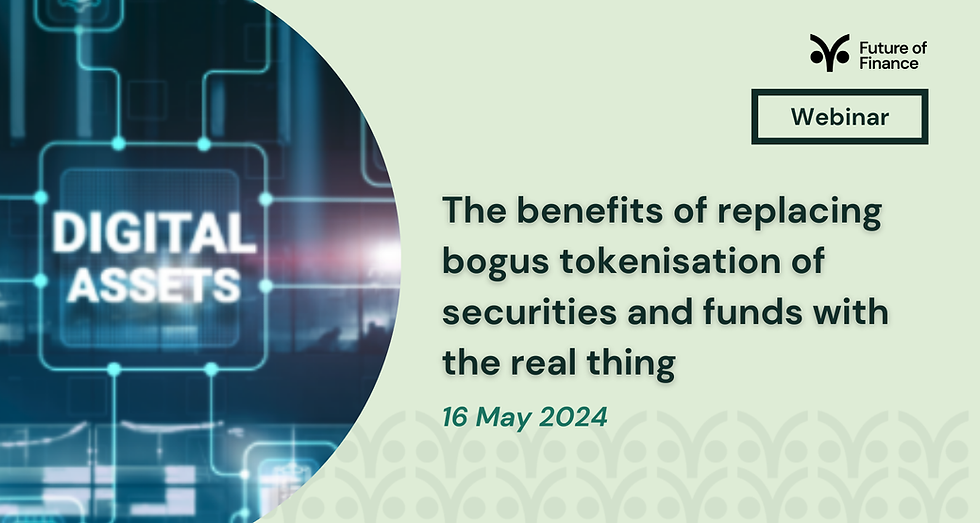 The benefits of replacing bogus tokenisation of securities and funds with the real thing - Announcement