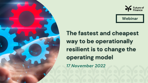 The fastest and cheapest way to be operationally resilient is to change the operating model