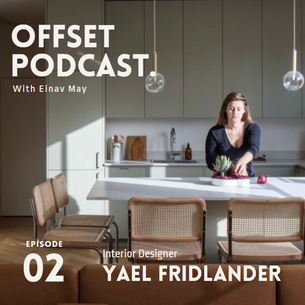 OFFSET_002 - עינב מאי והמעצבת יעל פרידלנדר