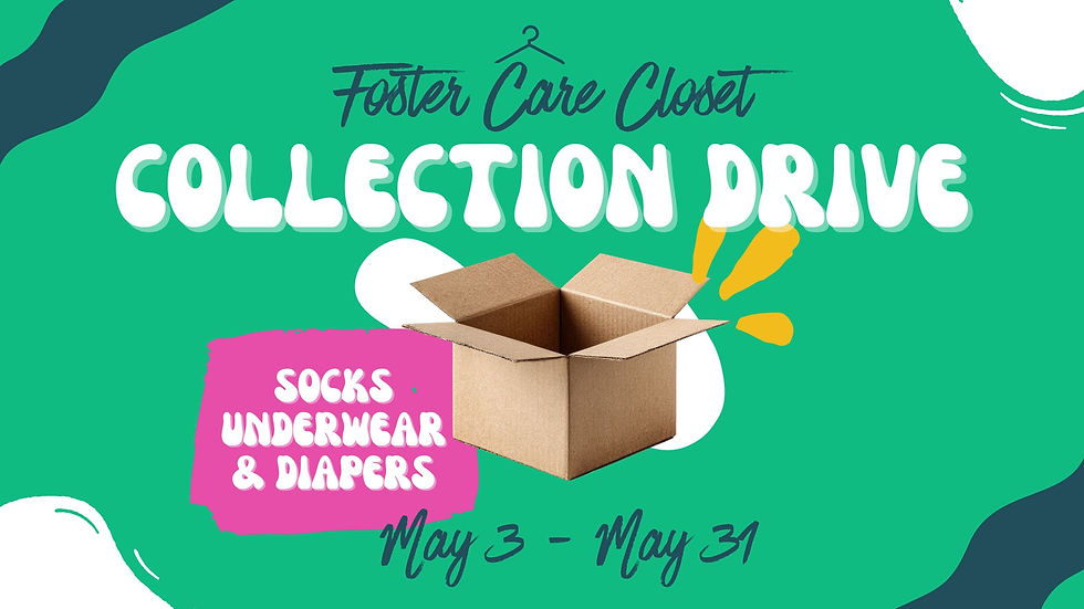 Foster Care Closet May Collection Drive