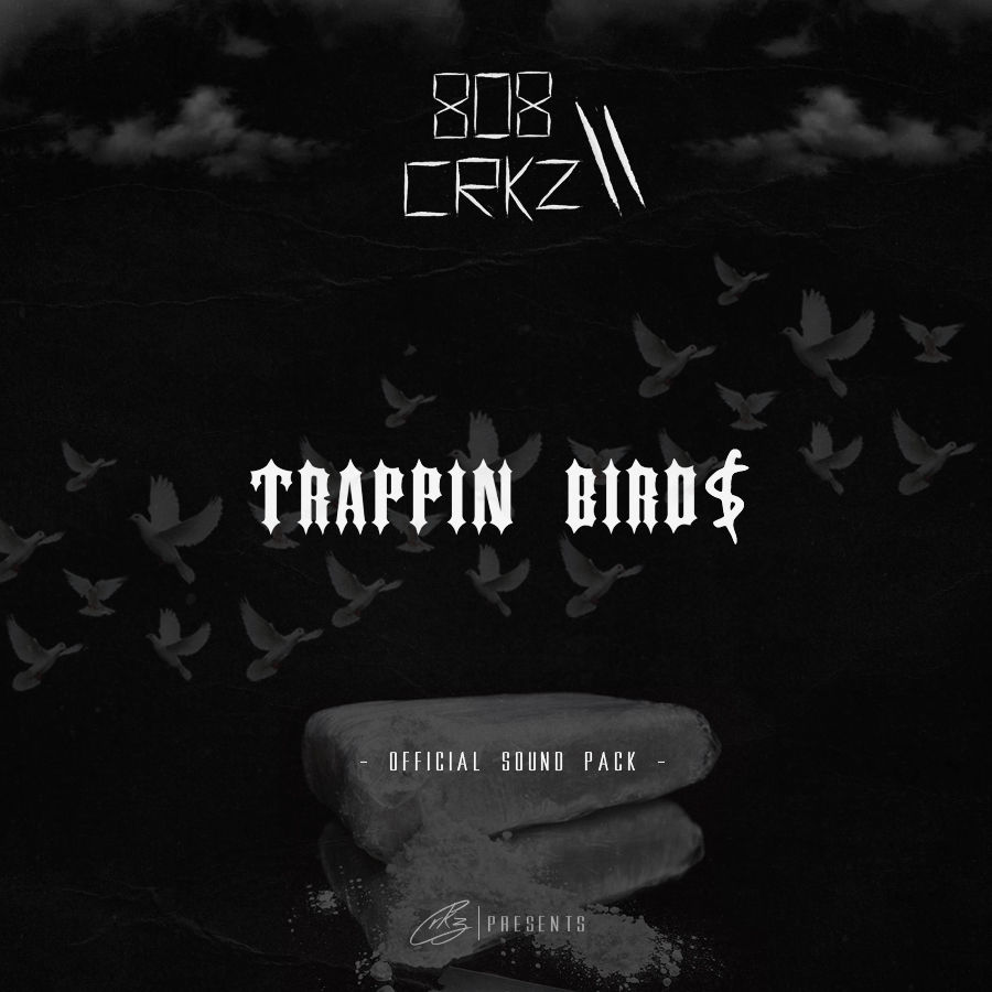 808CRKZ - Trappin Birds Official Sound Pack