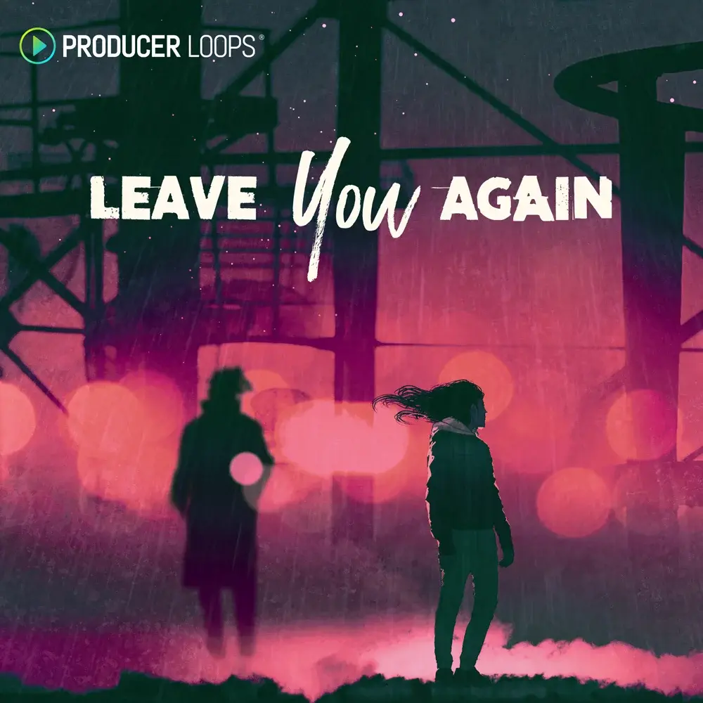 Producer Loops - Leave You Again