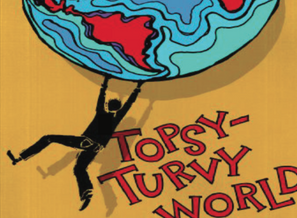 TOPSY–TURVY WORLD