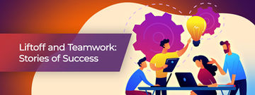 Liftoff and Teamwork: Stories of Success